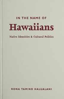 9780816637263-0816637261-In The Name Of Hawaiians: Native Identities And Cultural Politics