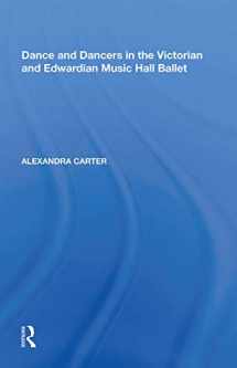 9781138618688-1138618683-Dance and Dancers in the Victorian and Edwardian Music Hall Ballet