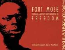 9780813013527-0813013526-Fort Mose: Colonial America's Black Fortress of Freedom