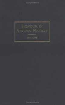 9780521837859-0521837855-Honour in African History (African Studies, Series Number 107)