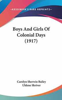 9781104676711-1104676710-Boys and Girls of Colonial Days (1917)