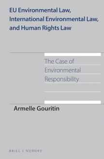 9789004302136-9004302131-Eu Environmental Law, International Environmental Law, and Human Rights Law: The Case of Environmental Responsibility (International Environmental Law, 11)