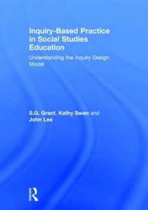 9781138047877-1138047872-Inquiry-Based Practice in Social Studies Education: Understanding the Inquiry Design Model