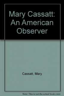 9780876635179-0876635176-Mary Cassatt: An American Observer