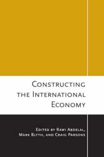 9780801448652-0801448654-Constructing the International Economy (Cornell Studies in Political Economy)