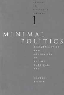 9781890761004-1890761001-Minimal Politics: Performativity and Minimalism in Recent American Art (Issues in Cultural Theory)