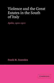 9780521527101-0521527104-Violence and the Great Estates in the South of Italy: Apulia, 1900–1922