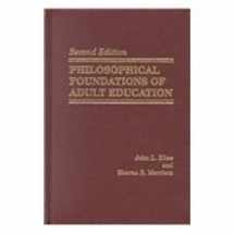 9780894649189-0894649183-Philosophical Foundations of Adult Education
