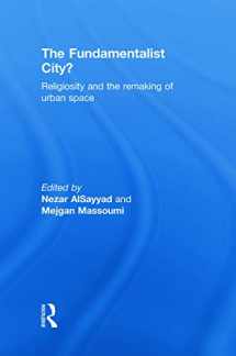 9780415779357-0415779359-The Fundamentalist City?: Religiosity and the Remaking of Urban Space