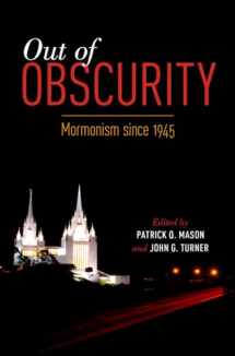9780199358229-0199358222-Out of Obscurity: Mormonism since 1945