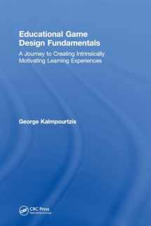 9781138631571-1138631574-Educational Game Design Fundamentals: A Journey to Creating Intrinsically Motivating Learning Experiences