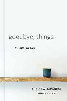9780393609035-0393609030-Goodbye, Things: The New Japanese Minimalism