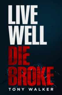 9781734426700-1734426705-Live Well, Die Broke