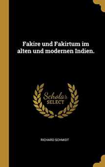 9780274973460-0274973464-Fakire und Fakirtum im alten und modernen Indien. (German Edition)