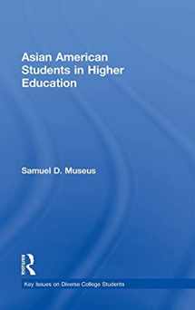 9780415844307-0415844304-Asian American Students in Higher Education (Key Issues on Diverse College Students)