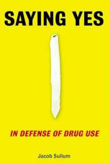 9781585423187-1585423181-Saying Yes: In Defense of Drug Use