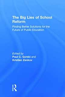 9780415707930-0415707935-The Big Lies of School Reform: Finding Better Solutions for the Future of Public Education