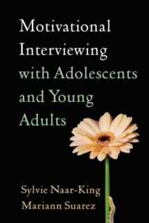 9781609180621-1609180623-Motivational Interviewing with Adolescents and Young Adults (Applications of Motivational Interviewing)