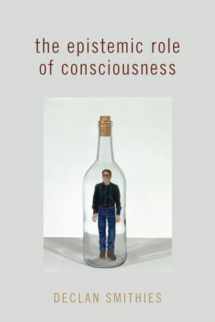 9780197680001-0197680003-The Epistemic Role of Consciousness (PHILOSOPHY OF MIND SERIES)