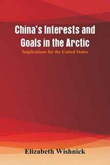 9789387513969-9387513963-China's Interests and Goals in the Arctic: Implications for the United States