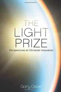 9780983453307-0983453306-The Light Prize: Perspectives on Christian Innovation