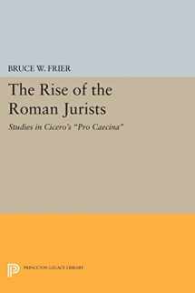9780691611563-0691611564-The Rise of the Roman Jurists: Studies in Cicero's Pro Caecina (Princeton Legacy Library, 28)