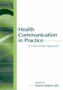 9780805847574-080584757X-Health Communication in Practice: A Case Study Approach (Routledge Communication Series)