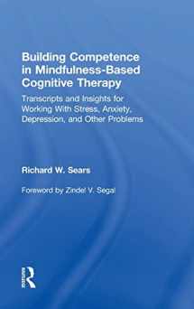 9780415857246-0415857244-Building Competence in Mindfulness-Based Cognitive Therapy: Transcripts and Insights for Working With Stress, Anxiety, Depression, and Other Problems