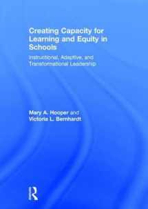 9781138950061-1138950068-Creating Capacity for Learning and Equity in Schools: Instructional, Adaptive, and Transformational Leadership
