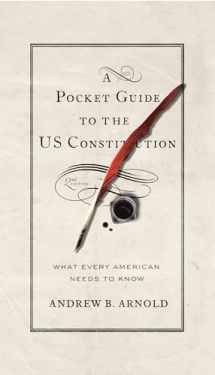 9781626165588-1626165580-A Pocket Guide to the US Constitution: What Every American Needs to Know