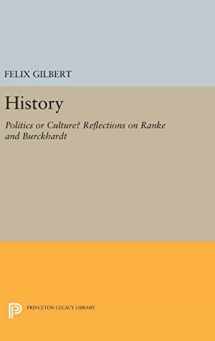 9780691630977-0691630976-History: Politics or Culture? Reflections on Ranke and Burckhardt (Princeton Legacy Library, 1086)