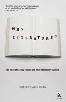 9781441124654-1441124659-Why Literature?: The Value of Literary Reading and What It Means for Teaching