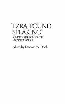 9780313200571-0313200572-Ezra Pound Speaking: Radio Speeches of World War II (Contributions in American Studies)