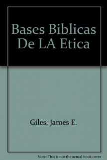 9780311460281-0311460283-Bases Biblicas De LA Etica