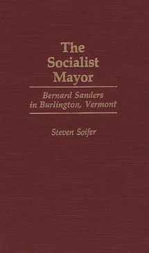 9780897892193-0897892194-The Socialist Mayor: Bernard Sanders in Burlington, Vermont