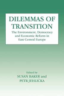 9780714643106-0714643106-Dilemmas of Transition: The Environment, Democracy and Economic Reform in East Central Europe