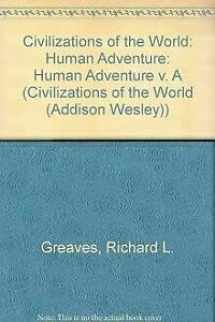 9780673980038-0673980030-Civilizations of the World, Vol. A: To 1500, Chapters 1 - 15--The Human Adventure, Third Edition