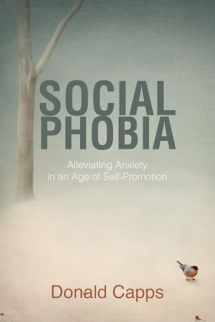 9781608994472-1608994473-Social Phobia: Alleviating Anxiety in an Age of Self-Promotion