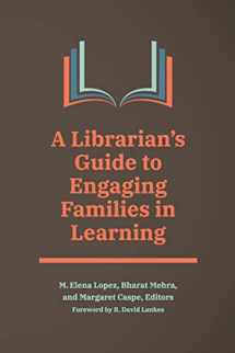 9781440875830-1440875839-A Librarian's Guide to Engaging Families in Learning
