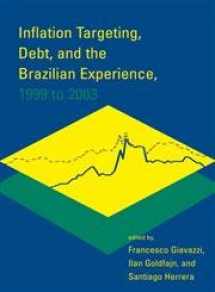 9780262072595-0262072599-Inflation Targeting, Debt, And The Brazilian Experience, 1999 To 2003