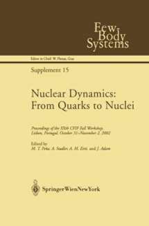 9783211838990-3211838996-Nuclear Dynamics: From Quarks to Nuclei: Proceedings of the XXth CFIF Fall Workshop, Lisbon, Portugal, October 31―November 2, 2002 (Few-Body Systems, 15)