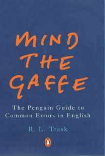 9780140292374-0140292373-Mind the Gaffe: The Penguin Guide to Common Errors in English