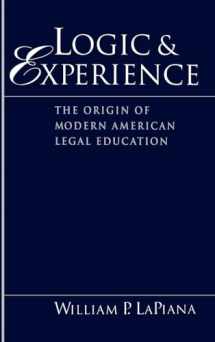 9780195079357-0195079353-Logic and Experience: The Origin of Modern American Legal Education