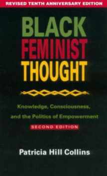 9780415924849-0415924847-Black Feminist Thought: Knowledge, Consciousness, and the Politics of Empowerment (Revised 10th Anniv 2nd Edition)