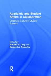 9781138913295-1138913294-Academic and Student Affairs in Collaboration: Creating a Culture of Student Success