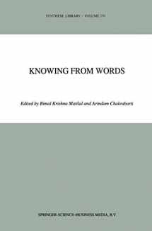 9780792323457-0792323459-Knowing from Words: Western and Indian Philosophical Analysis of Understanding and Testimony (Synthese Library, 230)