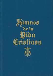 9781600662553-1600662552-Himnos de la Vida Cristiana (with music): Una coleccion de antiguos y nuevos Himnos de Alabanza a Dios (Spanish Edition)