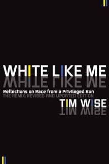 9781593764258-1593764251-White Like Me: Reflections on Race from a Privileged Son