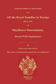 9781596411166-1596411163-Families Directly Descended from All the Royal Families in Europe (495 to 1932) & Mayflower Descendants. Bound with Supplement