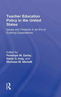 9780415883603-0415883601-Teacher Education Policy in the United States: Issues and Tensions in an Era of Evolving Expectations
